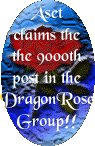 I posted the 9,000th Post in DragonRose Adoptions
 Yahoo! Group